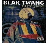 Blak Twang - 19 Long Time