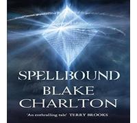 Blake Charlton Spellbound: Book 2 of the Spellwright Trilogy Paperback Blake Charlton Multicolor