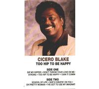 Blake, Cicero - Too Hip to Be Happy [CASSETTE]