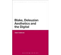 Blake, Deleuzian Aesthetics, and the Digital (Bloomsbury Literary Studies)