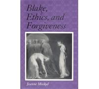 Blake, Ethics and Forgiveness