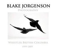Blake Jorgenson Photography: Whistler British Columbia 1999-2009