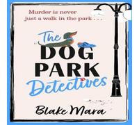 Blake Mara The Dog Park Detectives : Murder is never just a walk in the park Blake Mara Multicolor