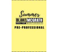 Blake McGrath Summer Mentorship Journal: Pre-Professional