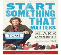 Blake Mycoskie Start Something That Matters Paperback Book Blake Mycoskie Multicolor