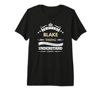 Blake Name - Its A Blake Thing You Wouldn't Premium T-Shirt
