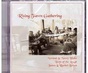 Blake,Norman & Nancy; Boys of the Lough; James and Rachel Bryan - Rising Fawn Gathering