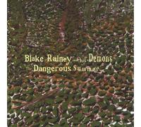 Blake Rainey and His Demons - The Dangerous Summer