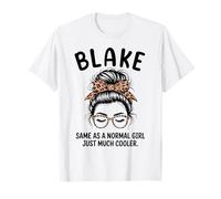 Blake Same As A Normal Girl Just Much Cooler Girl Name T-Shirt