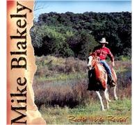 Blakely, Mike - Ride The River