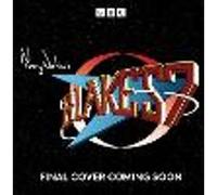 Blake's 7: Revenge of the Mutoes & Other Stories: Blake's 7 Audio Annual