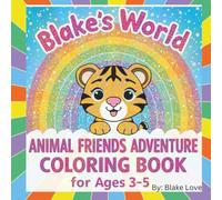 Blake's World: Animal Friend Adventure Coloring Book ages 3-5