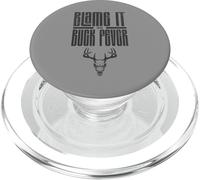 BLAME IT ON BUCK FEVER - Fun Buck Deer Hunting Season PopSockets PopGrip for MagSafe