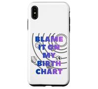 Blame It On My Birth Chart Natal Celestial Zodiac Astrology Case for iPhone XS Max