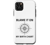 Blame It On My Birth Chart Sun Sign Rising Natal Astrology Case for iPhone 11 Pro Max
