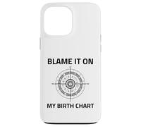 Blame It On My Birth Chart Sun Sign Rising Natal Astrology Case for iPhone 13 Pro Max