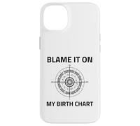 Blame It On My Birth Chart Sun Sign Rising Natal Astrology Case for iPhone 14 Plus