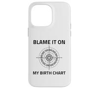 Blame It On My Birth Chart Sun Sign Rising Natal Astrology Case for iPhone 14 Pro Max