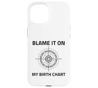 Blame It On My Birth Chart Sun Sign Rising Natal Astrology Case for iPhone 15