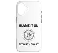 Blame It On My Birth Chart Sun Sign Rising Natal Astrology Case for iPhone 16