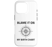 Blame It On My Birth Chart Sun Sign Rising Natal Astrology Case for iPhone 16 Pro
