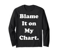 Blame It On My Chart Astrology Funny Saying Long Sleeve T-Shirt