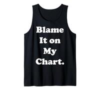 Blame It On My Chart Astrology Funny Saying Tank Top