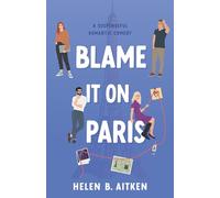 Blame It On Paris by Helen B. Aitken Paperback Book