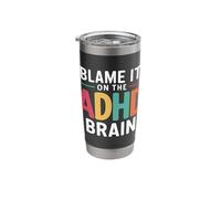 Blame It On The ADHD Brain Hyperactivity ADHD Awareness Stainless Steel Insulated Tumbler