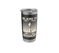 Blame It On The Bad Bishop Chess Stainless Steel Insulated Tumbler