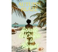 Blame it On the Beach!: Spanish Edition