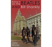 Blame It On The Beatles And Bill Shankly