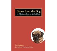 Blame It on the Dog: A Modern History of the Fart
