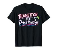 Blame It On The Drink Package Cruise Funny Party Trip 2026 T-Shirt