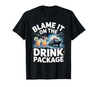 Blame It On The Drink Package Cruise Party T-Shirt