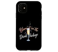 Blame It On The Drink Package Vacation Cruise Holiday Case for iPhone 11