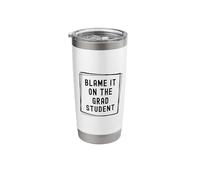 Blame It On The Grad Student | PhD Mentor | PhD Advisor Stainless Steel Insulated Tumbler