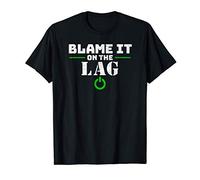 Blame It On The Lag Gaming Gift Funny Video Game Gamer T-Shirt