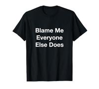 Blame Me Everyone Else Does Value Graphic T-Shirt