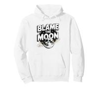 Blame Moon Funny Lunar Cycle Mood Swings Astronomer Swing Pullover Hoodie