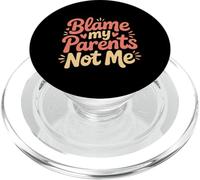 Blame My Parents Not Me Sarcastic Child Kid - PopSockets PopGrip for MagSafe