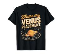 Blame My Venus Placement Birth Chart Natal Astrology Value Graphic T-Shirt