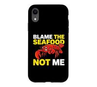 Blame The Seafood Not Me Shellfish Culinary Enthusiast Case for iPhone XR