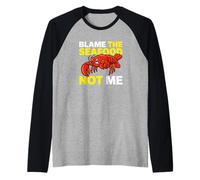 Blame The Seafood Not Me Shellfish Culinary Enthusiast Raglan Baseball Tee