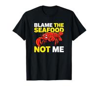 Blame The Seafood Not Me Shellfish Culinary Enthusiast T-Shirt