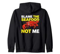 Blame The Seafood Not Me Shellfish Culinary Enthusiast Zip Hoodie