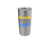 Blame The User Stainless Steel Insulated Tumbler