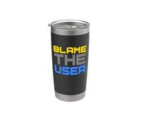Blame The User Stainless Steel Insulated Tumbler