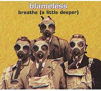 Blameless - Breathe (A Little Deeper) - Part One