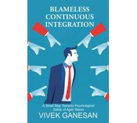 Blameless Continuous Integration : A Small Step Towards Psychological Safety of Agile Teams